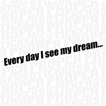 Every Day I See My Dream